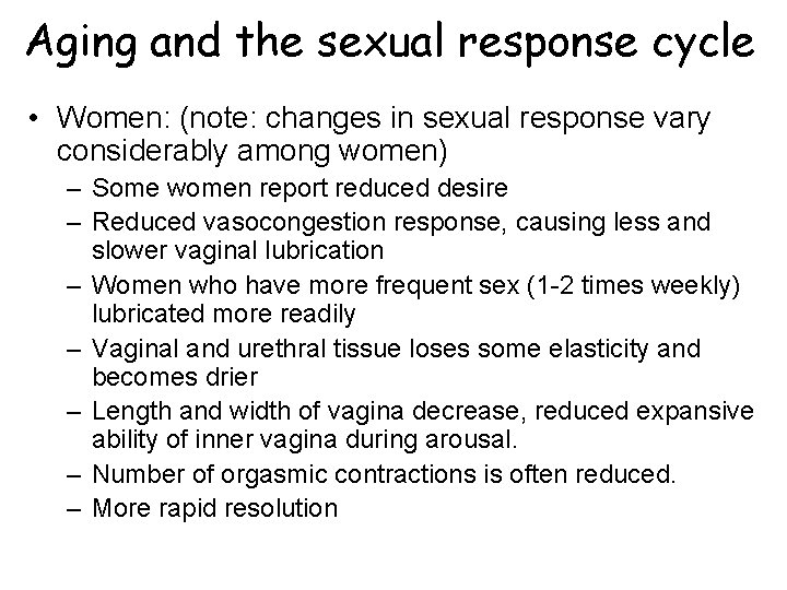 Aging and the sexual response cycle • Women: (note: changes in sexual response vary Aging and the sexual response cycle • Women: (note: changes in sexual response vary