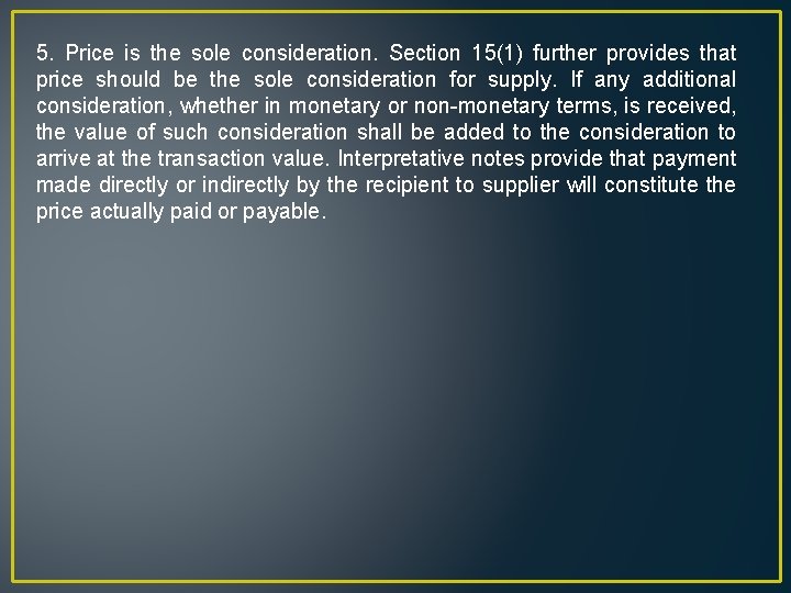 5. Price is the sole consideration. Section 15(1) further provides that price should be