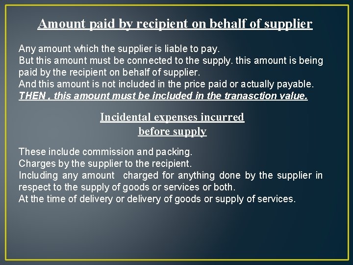 Amount paid by recipient on behalf of supplier Any amount which the supplier is