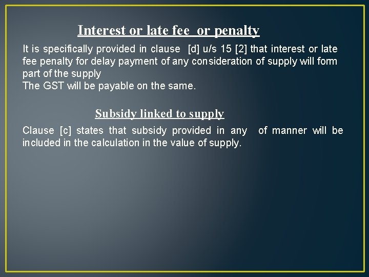 Interest or late fee or penalty It is specifically provided in clause [d] u/s