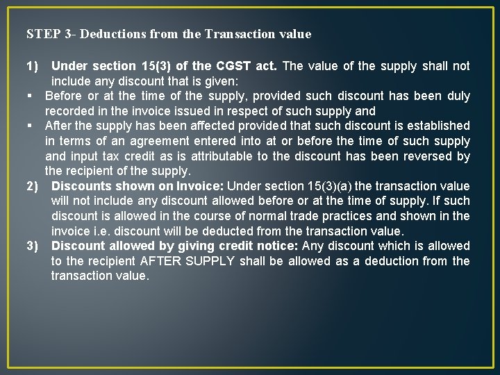 STEP 3 - Deductions from the Transaction value 1) Under section 15(3) of the