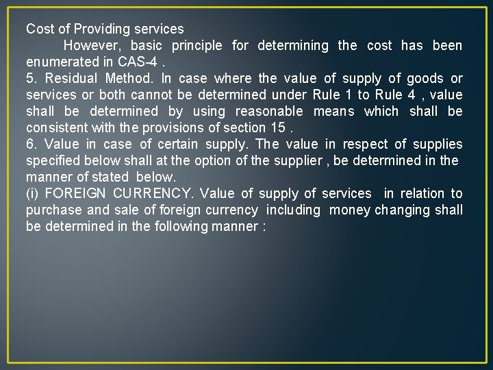 Cost of Providing services However, basic principle for determining the cost has been enumerated