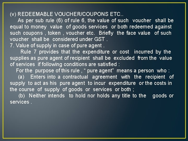 (v) REDEEMABLE VOUCHER/COUPONS ETC. . As per sub rule (6) of rule 6, the