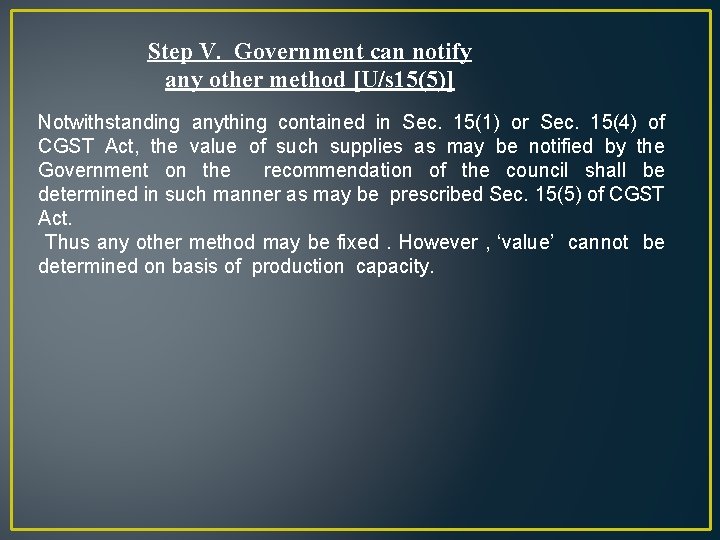 Step V. Government can notify any other method [U/s 15(5)] Notwithstanding anything contained in