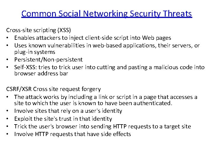 Common Social Networking Security Threats Cross-site scripting (XSS) • Enables attackers to inject client-side