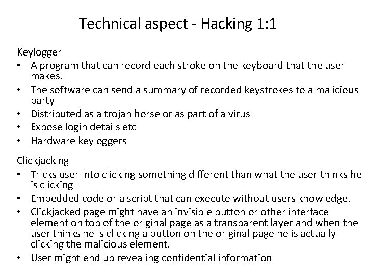Technical aspect - Hacking 1: 1 Keylogger • A program that can record each