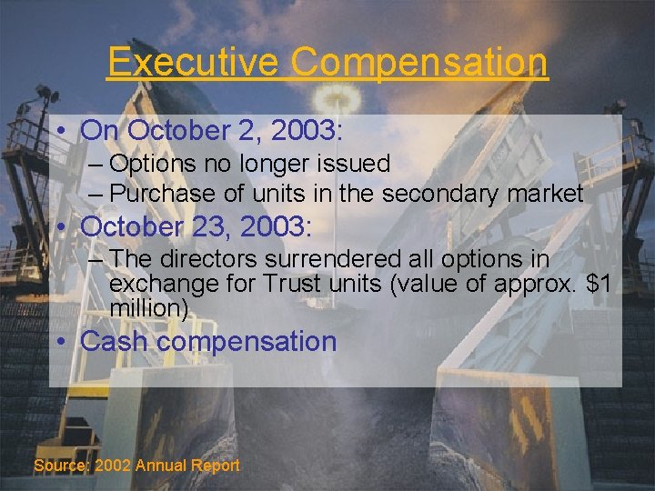 Executive Compensation • On October 2, 2003: – Options no longer issued – Purchase