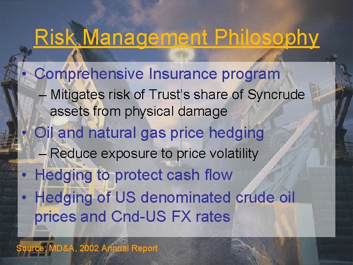 Risk Management Philosophy • Comprehensive Insurance program – Mitigates risk of Trust’s share of