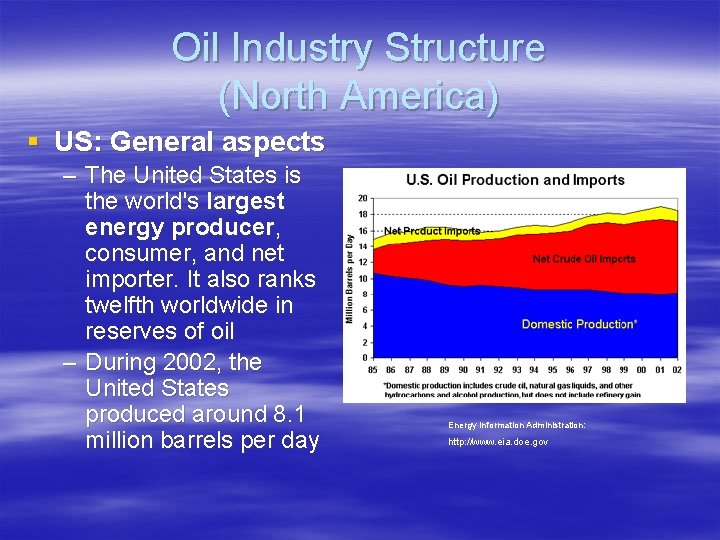 Oil Industry Structure (North America) § US: General aspects – The United States is