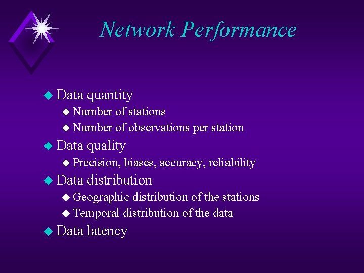 Network Performance u Data quantity u Number of stations u Number of observations per
