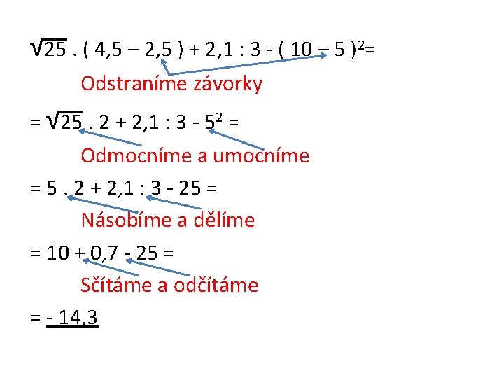 √ 25. ( 4, 5 – 2, 5 ) + 2, 1 : 3