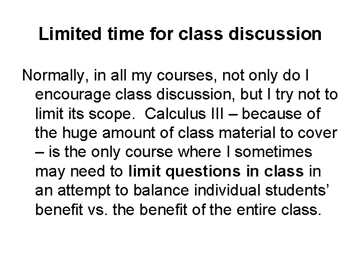 Limited time for class discussion Normally, in all my courses, not only do I