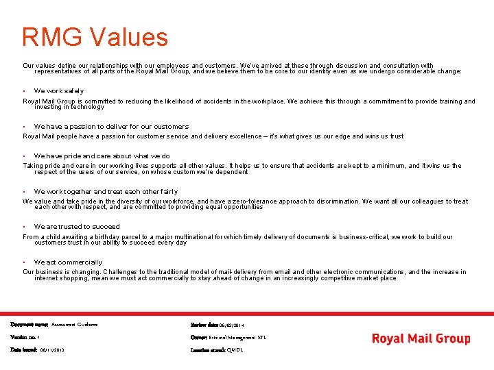 RMG Values Our values define our relationships with our employees and customers. We’ve arrived