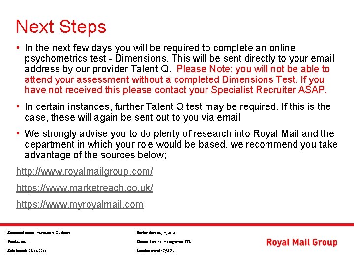 Next Steps • In the next few days you will be required to complete