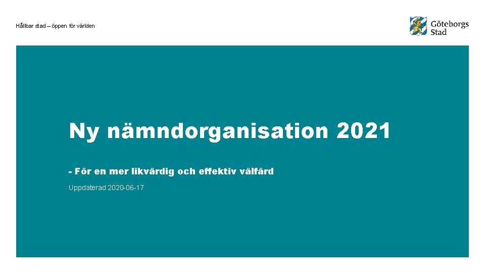 Hållbar stad – öppen för världen Ny nämndorganisation 2021 - För en mer likvärdig