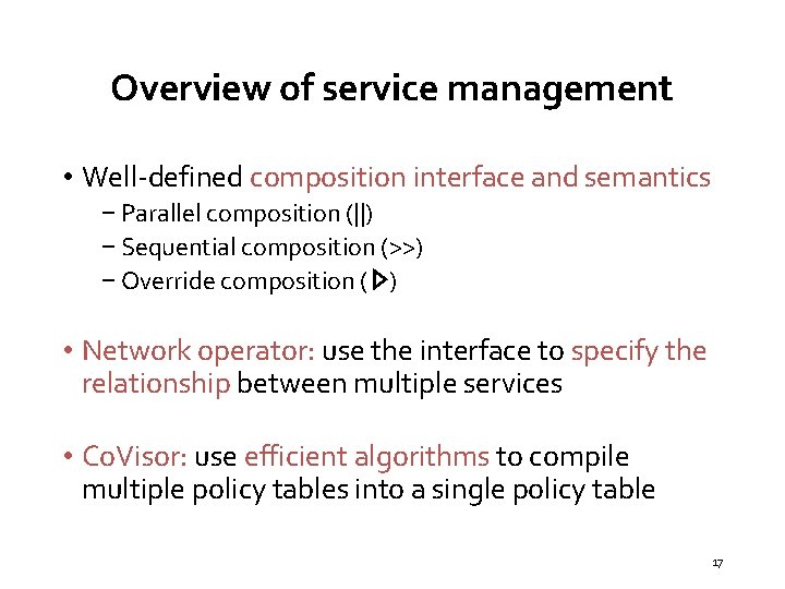 Overview of service management • Well-defined composition interface and semantics − Parallel composition (||)