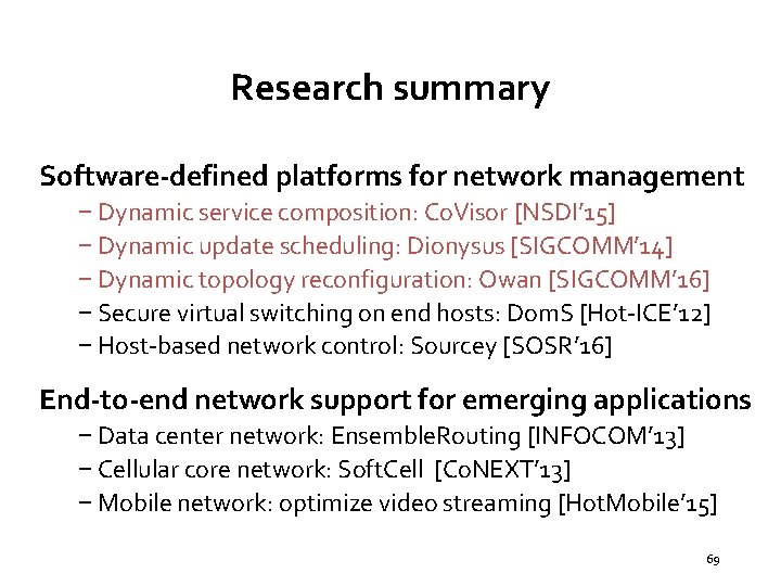 Research summary Software-defined platforms for network management − Dynamic service composition: Co. Visor [NSDI’