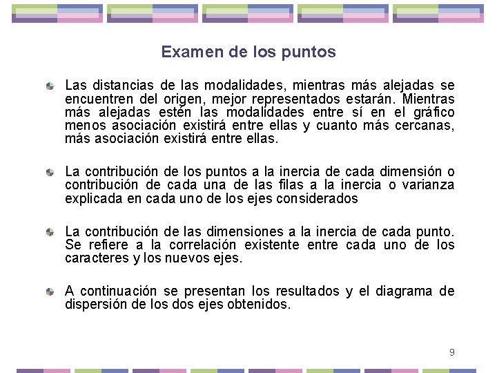 Examen de los puntos Las distancias de las modalidades, mientras más alejadas se encuentren