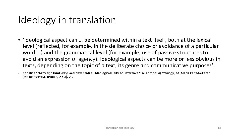 Ideology in translation • ‘Ideological aspect can … be determined within a text itself,