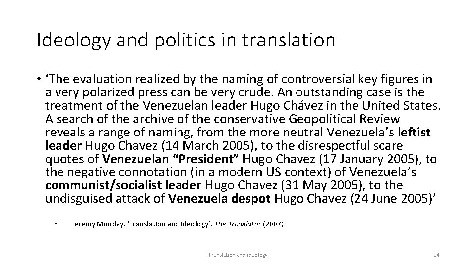 Ideology and politics in translation • ‘The evaluation realized by the naming of controversial
