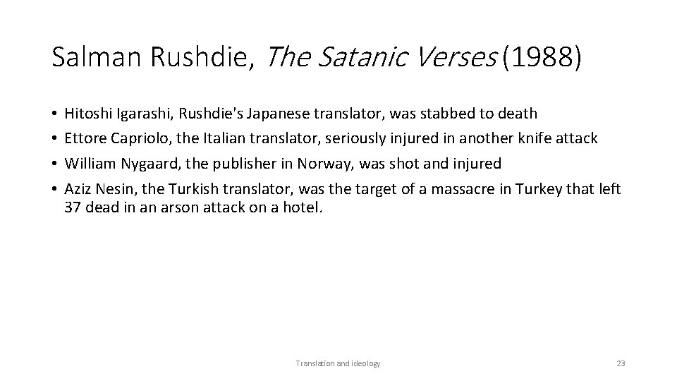 Salman Rushdie, The Satanic Verses (1988) • • Hitoshi Igarashi, Rushdie's Japanese translator, was