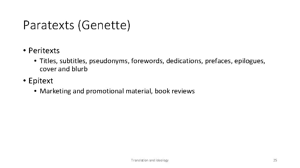 Paratexts (Genette) • Peritexts • Titles, subtitles, pseudonyms, forewords, dedications, prefaces, epilogues, cover and