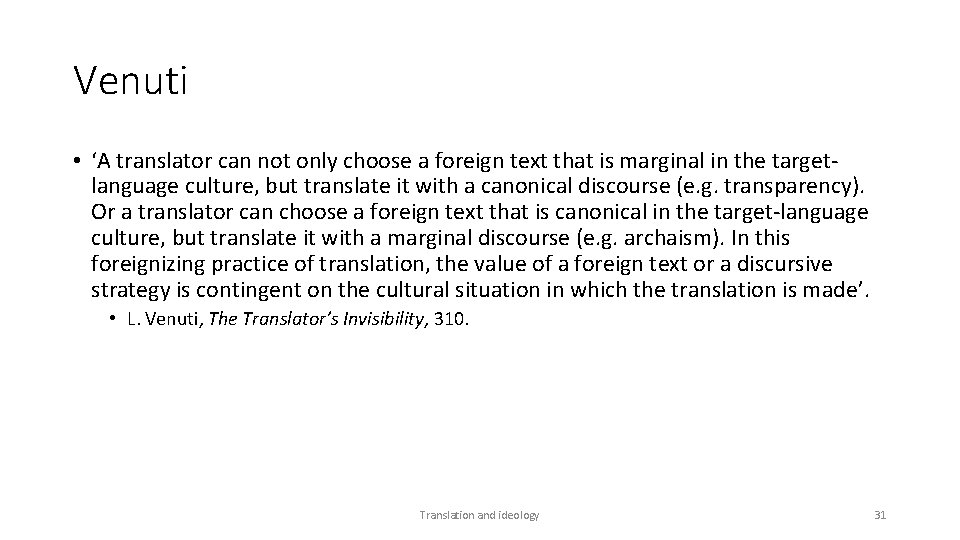 Venuti • ‘A translator can not only choose a foreign text that is marginal