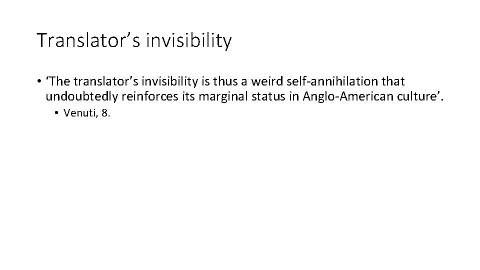 Translator’s invisibility • ‘The translator’s invisibility is thus a weird self-annihilation that undoubtedly reinforces