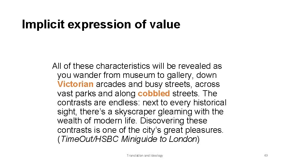 Implicit expression of value All of these characteristics will be revealed as you wander