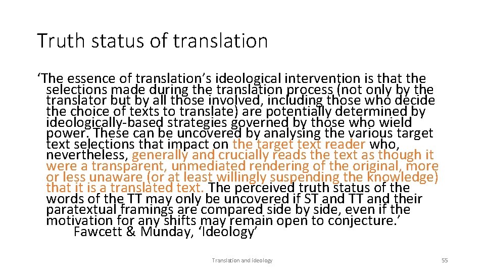 Truth status of translation ‘The essence of translation’s ideological intervention is that the selections