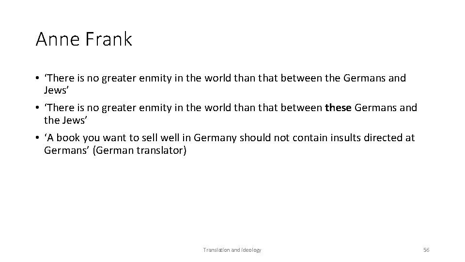 Anne Frank • ‘There is no greater enmity in the world than that between