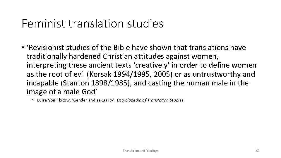 Feminist translation studies • ‘Revisionist studies of the Bible have shown that translations have