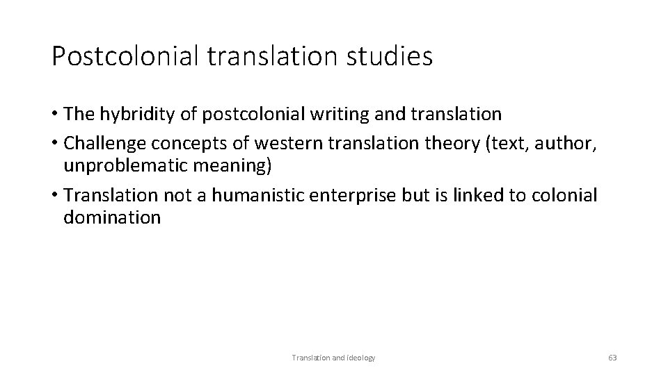Postcolonial translation studies • The hybridity of postcolonial writing and translation • Challenge concepts