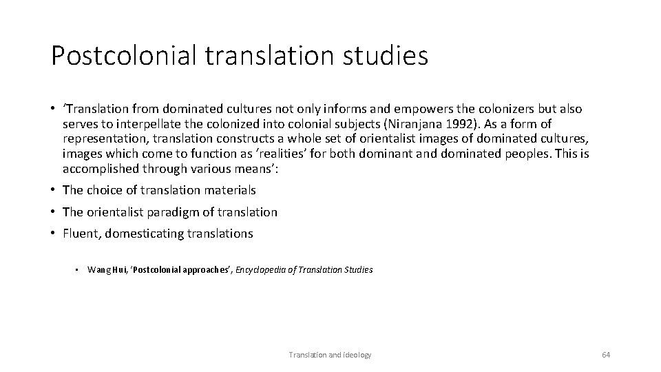 Postcolonial translation studies • ‘Translation from dominated cultures not only informs and empowers the