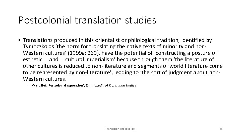 Postcolonial translation studies • Translations produced in this orientalist or philological tradition, identified by