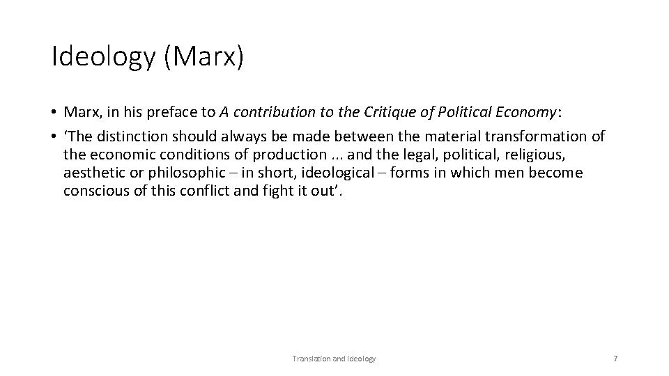 Ideology (Marx) • Marx, in his preface to A contribution to the Critique of