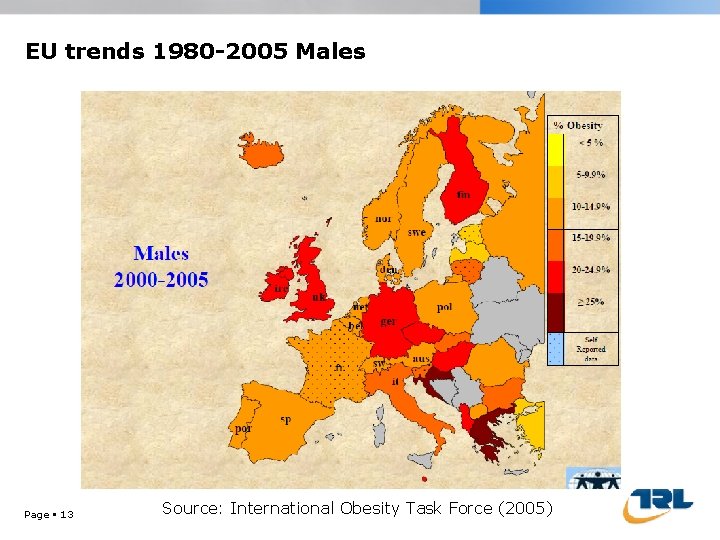 EU trends 1980 -2005 Males Page 13 Source: International Obesity Task Force (2005) 