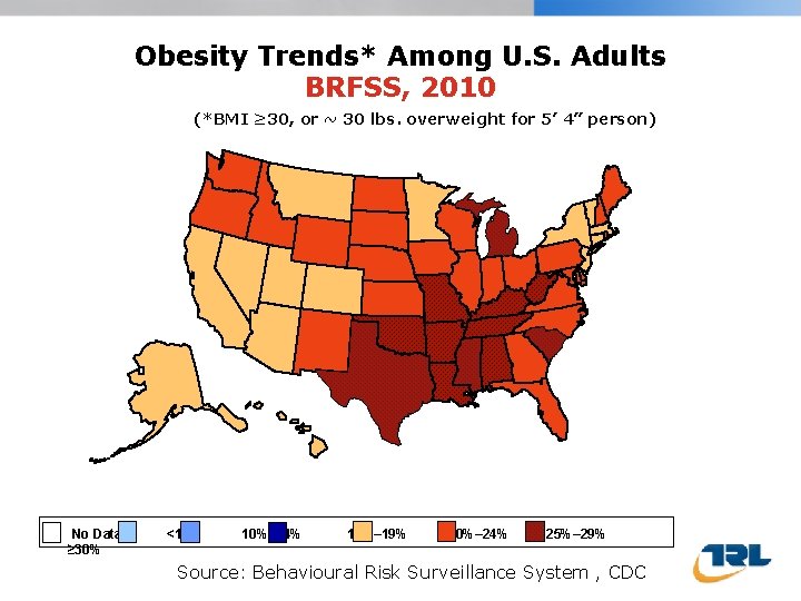 Obesity Trends* Among U. S. Adults BRFSS, 2010 (*BMI ≥ 30, or ~ 30