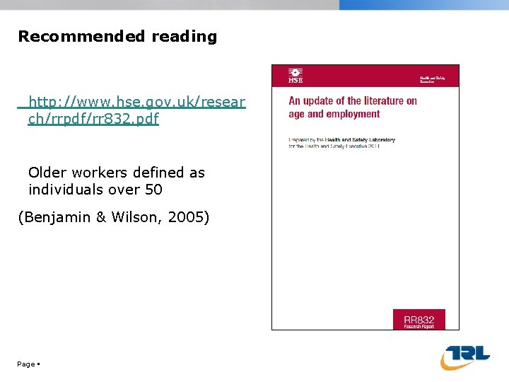 Recommended reading http: //www. hse. gov. uk/resear ch/rrpdf/rr 832. pdf Older workers defined as