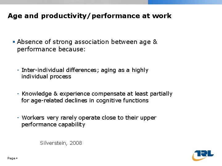 Age and productivity/performance at work Absence of strong association between age & performance because: