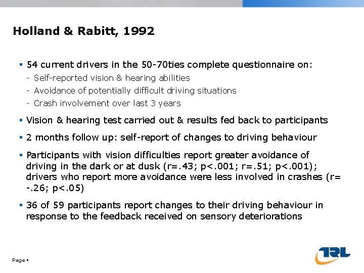 Holland & Rabitt, 1992 54 current drivers in the 50 -70 ties complete questionnaire