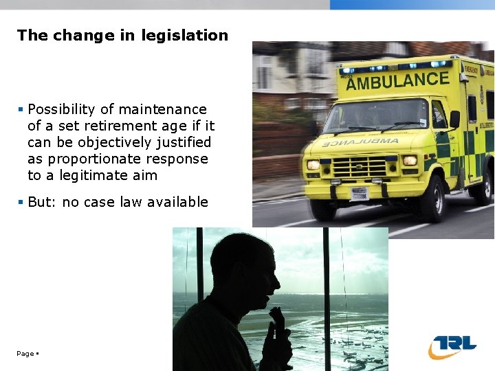 The change in legislation Possibility of maintenance of a set retirement age if it