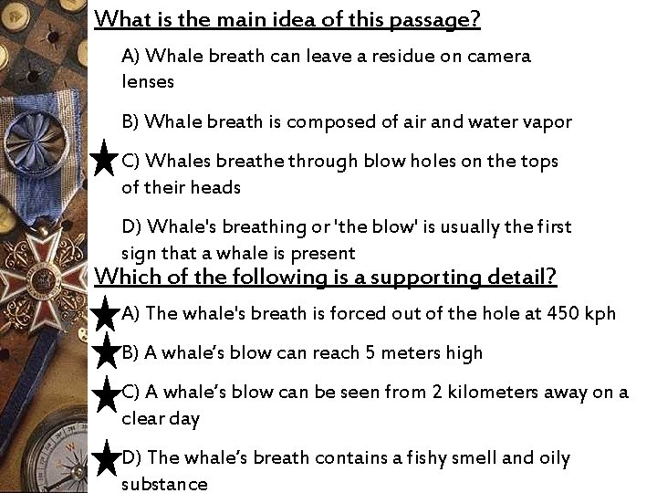 What is the main idea of this passage? A) Whale breath can leave a