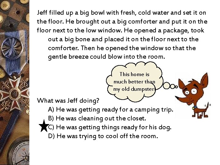 Jeff filled up a big bowl with fresh, cold water and set it on