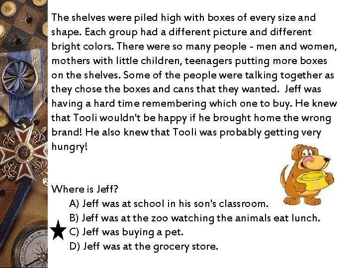 The shelves were piled high with boxes of every size and shape. Each group