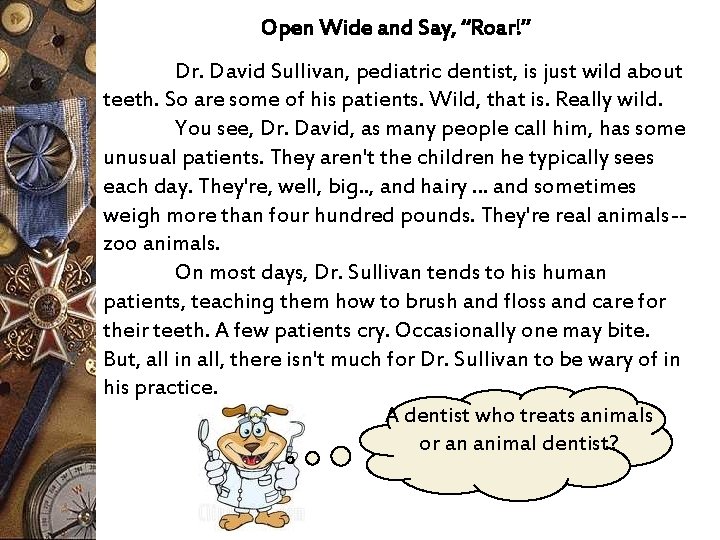Open Wide and Say, “Roar!” Dr. David Sullivan, pediatric dentist, is just wild about