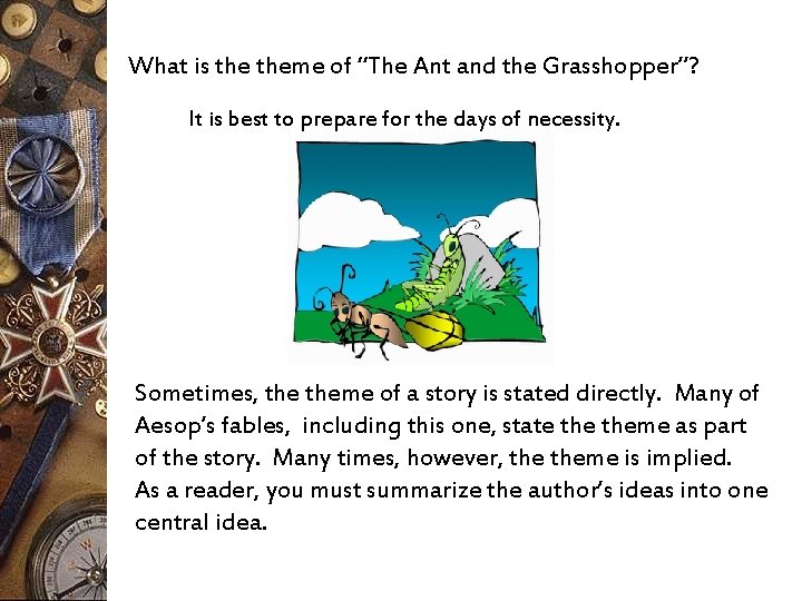 What is theme of “The Ant and the Grasshopper”? It is best to prepare