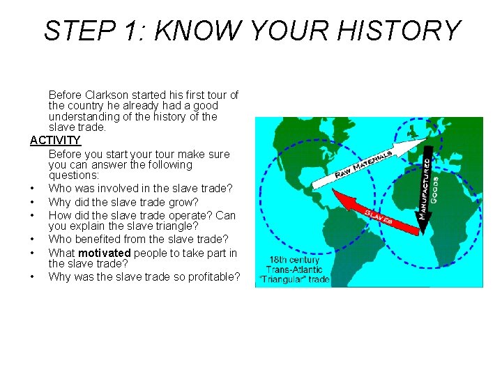 STEP 1: KNOW YOUR HISTORY Before Clarkson started his first tour of the country