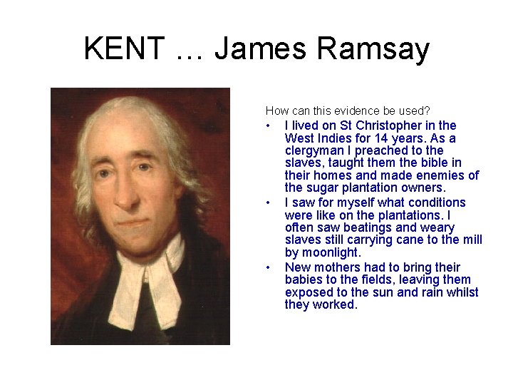 KENT … James Ramsay How can this evidence be used? • • • I