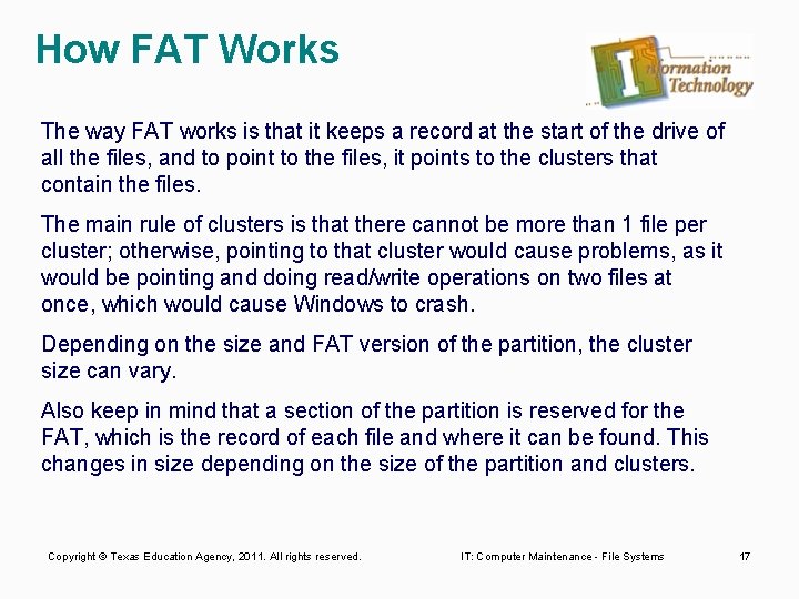 How FAT Works The way FAT works is that it keeps a record at